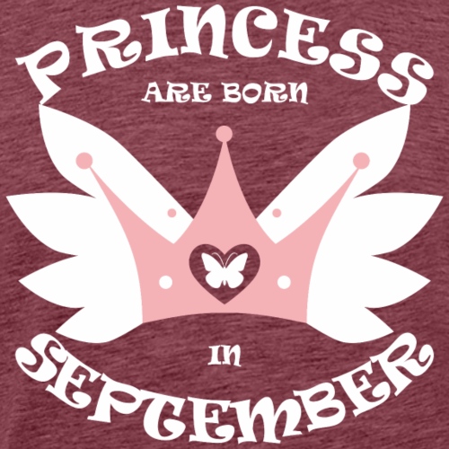 Princess Are Born In September - Men's Premium T-Shirt