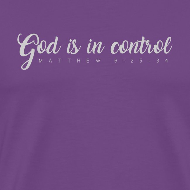 God is in control - Matthew 6:25-34