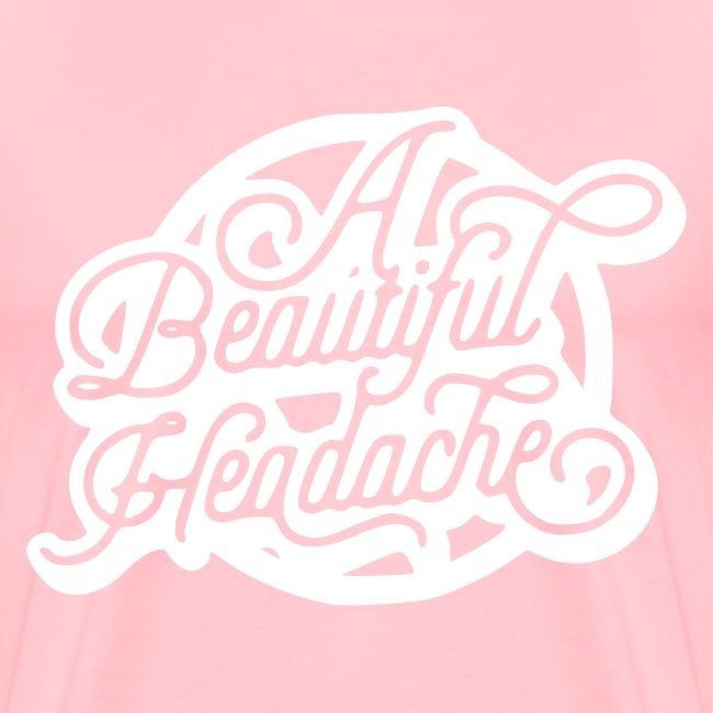 a beautiful headache