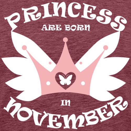 Princess Are Born In November - Men's Premium T-Shirt