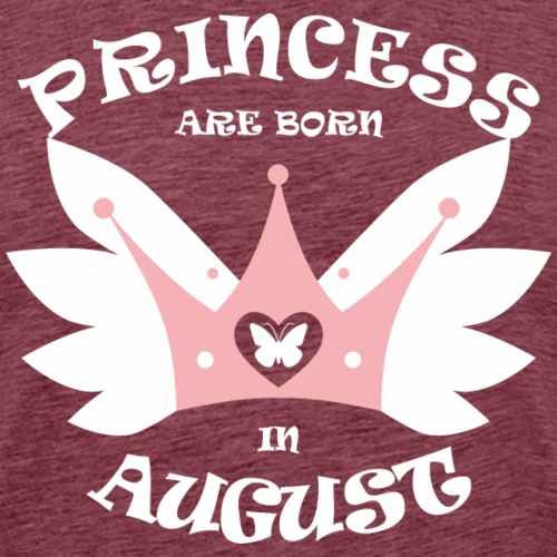 Princess Are Born In August - Men's Premium T-Shirt