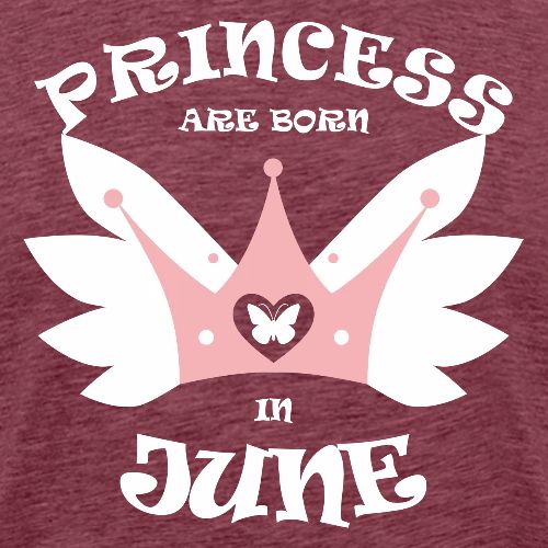 Princess Are Born In June - Men's Premium T-Shirt