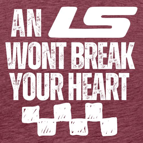AN LS WONT BREAK YOUR HEART - Men's Premium T-Shirt