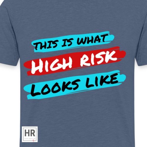 This Is What High Risk Looks Like - Men's Premium T-Shirt