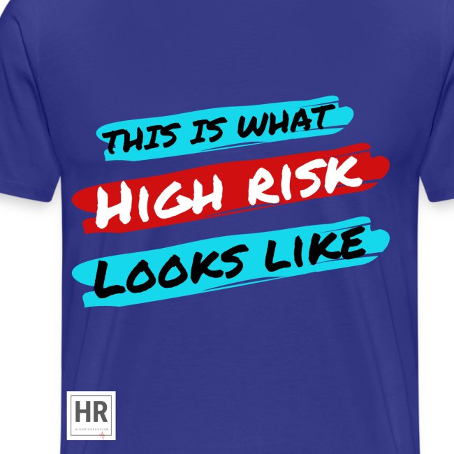 This Is What High Risk Looks Like