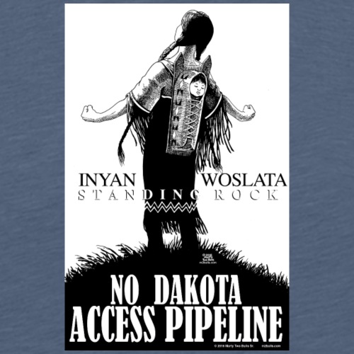 Iyan Woslata Standing Rock NODAPL - Men's Premium T-Shirt