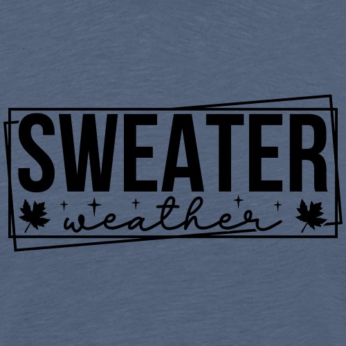 Sweater Weather - Men's Premium T-Shirt