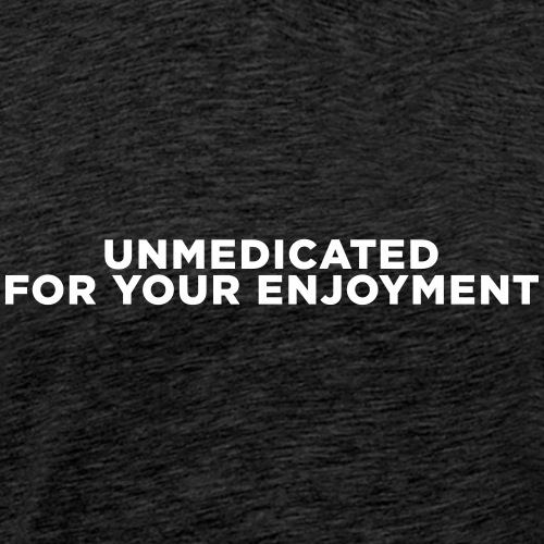 Unmedicated ADHD - Men's Premium T-Shirt