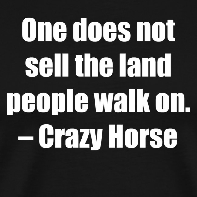 One Does Not Sell The Land People Walk On.