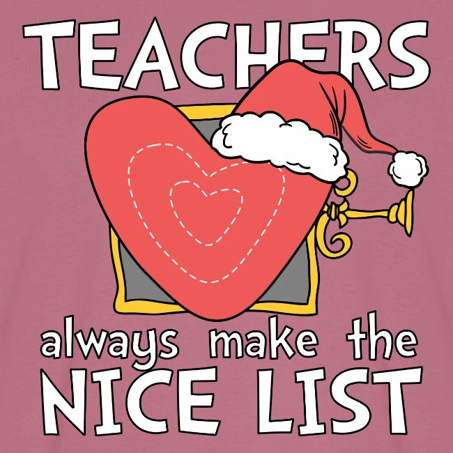 Teachers Always Make the Nice List Christmas Tee