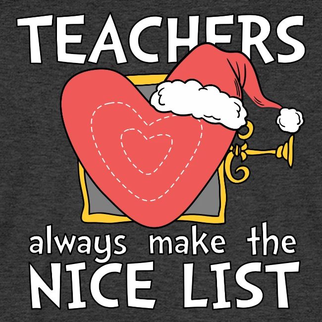 Teachers Always Make the Nice List Christmas Tee