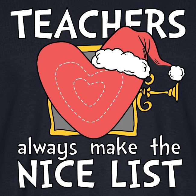 Teachers Always Make the Nice List Christmas Tee