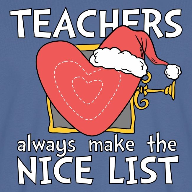 Teachers Always Make the Nice List Christmas Tee