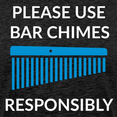 Please use Bar Chimes responsibly (blue) - Men's Premium T-Shirt