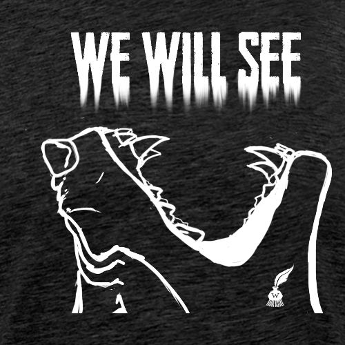 We Wil See Quote (White)