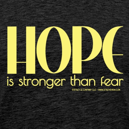 Hope is Stronger than Fear - Men's Premium T-Shirt