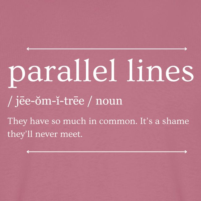 Parallel Lines Never Meet