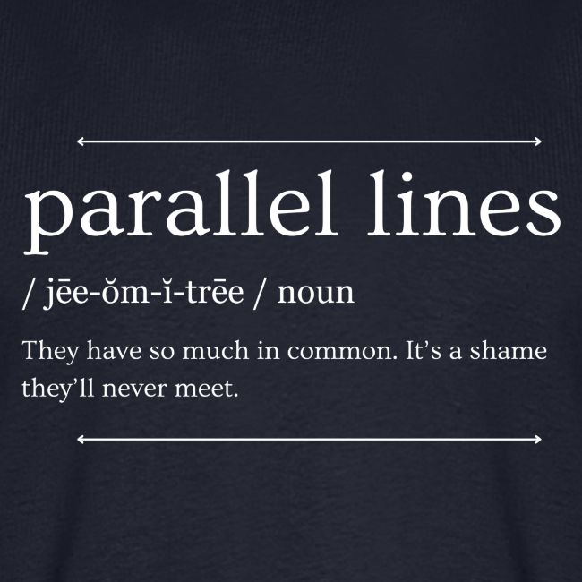 Parallel Lines Never Meet