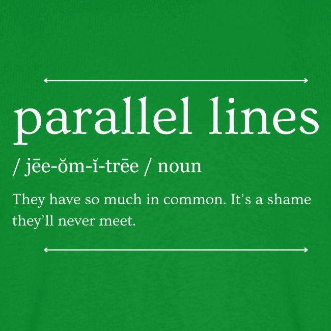 Parallel Lines Never Meet