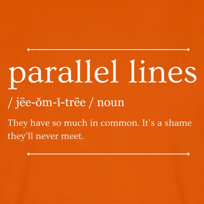 Parallel Lines Never Meet