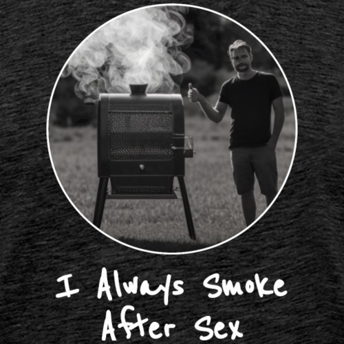 I Always Smoke Shirt - Men's Premium T-Shirt
