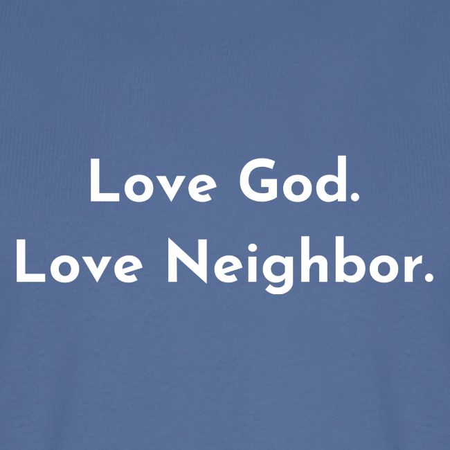 Love God. Love Neighbor 2.0