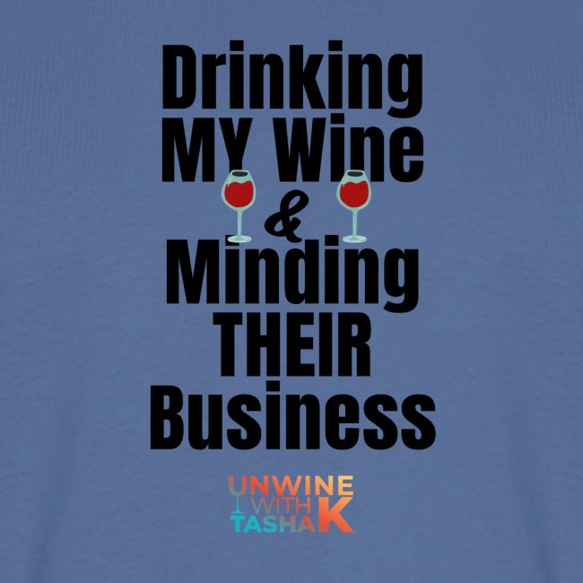 Drinking my wine black