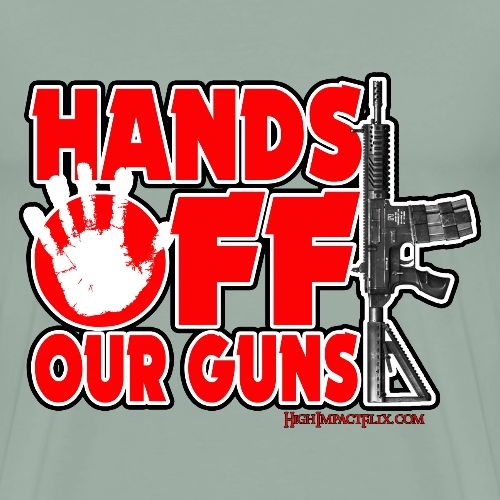 Hands Off Our Guns - Men's Premium T-Shirt