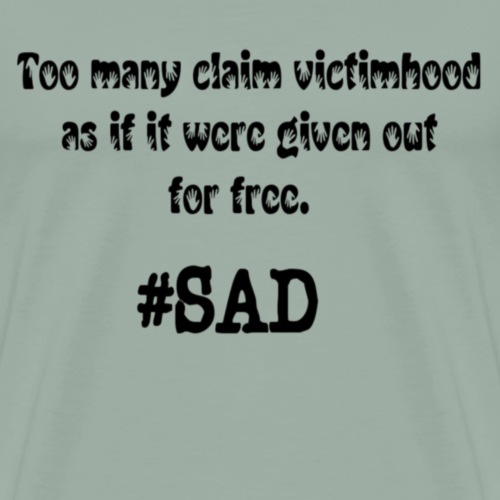 Too many claim victimhood 2 - Men's Premium T-Shirt