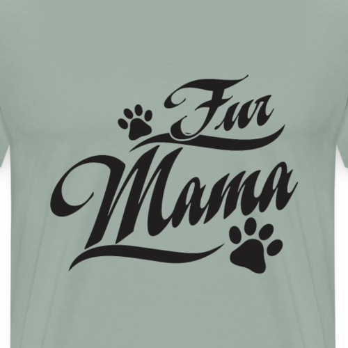 Dog Mom, Fur Mama, Dog Cat Lover Mom, Mother's Day - Men's Premium T-Shirt