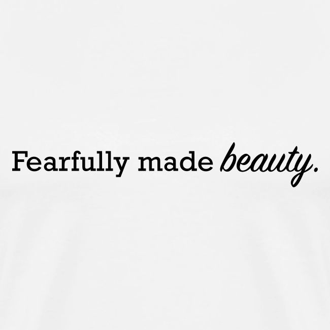 fearfully made beauty