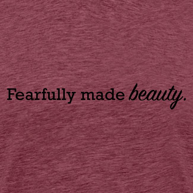 fearfully made beauty