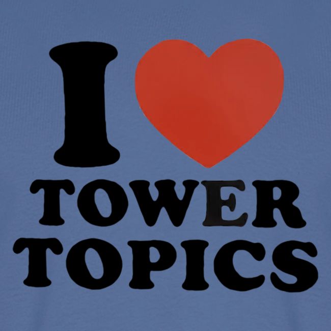 I Love Tower Topics