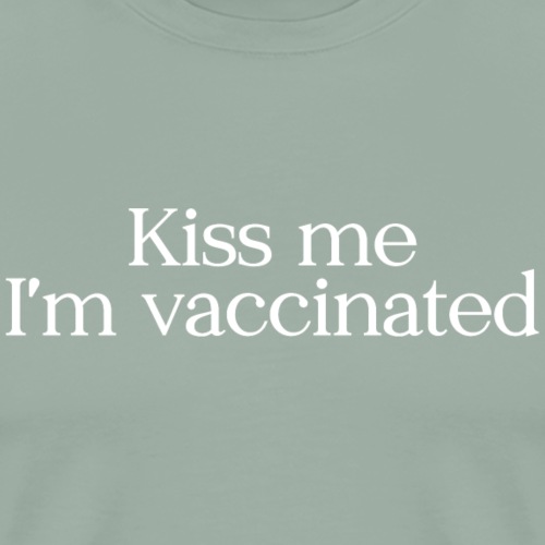Kiss Me I'm Vaccinated - Men's Premium T-Shirt