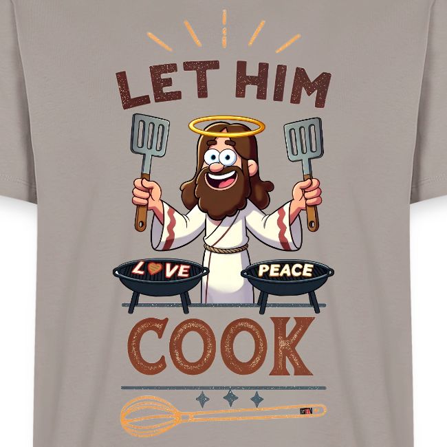 Let Jesus Cook (Front & Back)