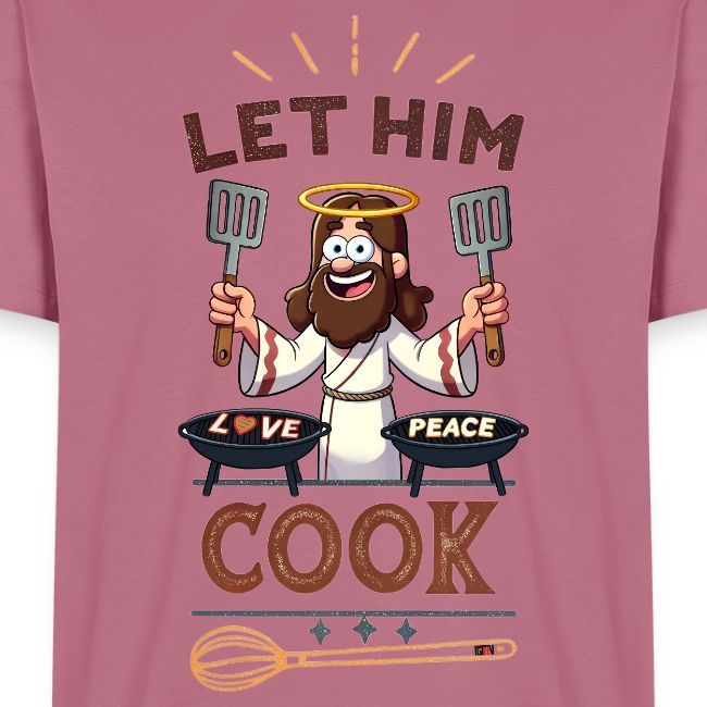 Let Jesus Cook (Front & Back)