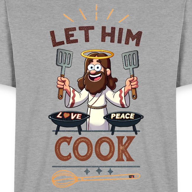 Let Jesus Cook (Front & Back)