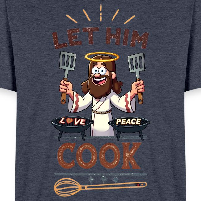 Let Jesus Cook (Front & Back)
