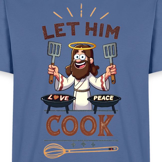 Let Jesus Cook (Front & Back)