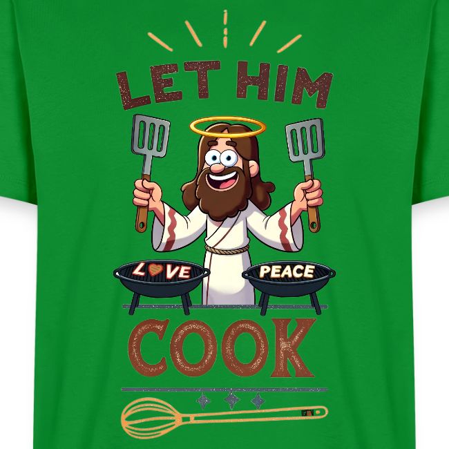 Let Jesus Cook (Front & Back)