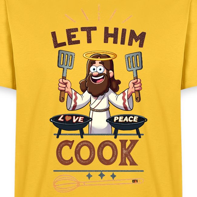 Let Jesus Cook (Front & Back)