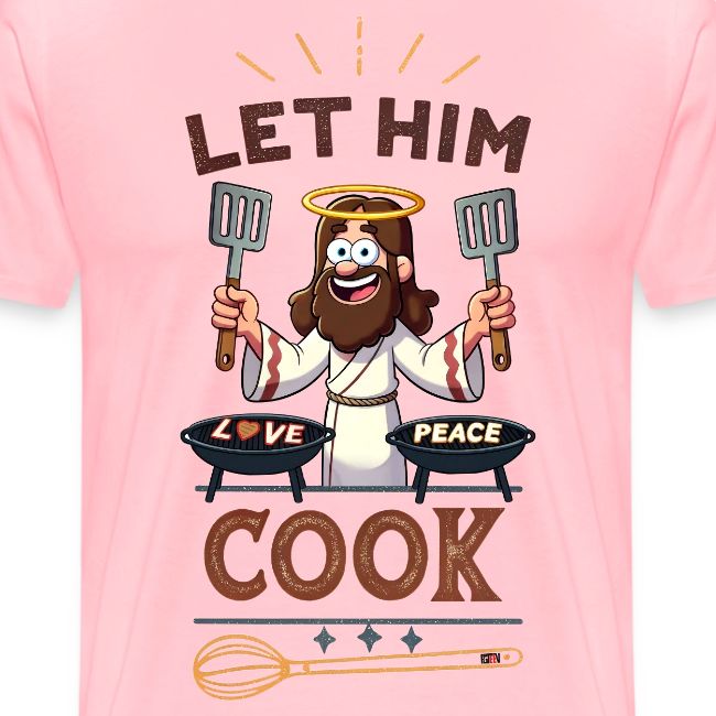 Let Jesus Cook (Front & Back)