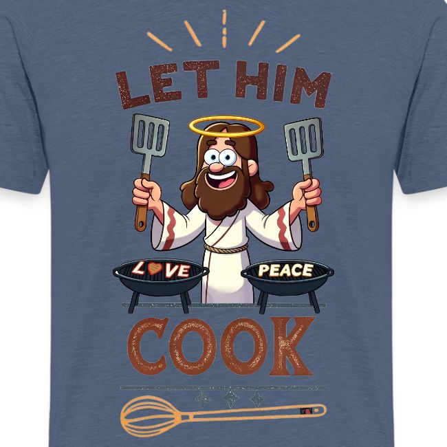 Let Jesus Cook (Front & Back)