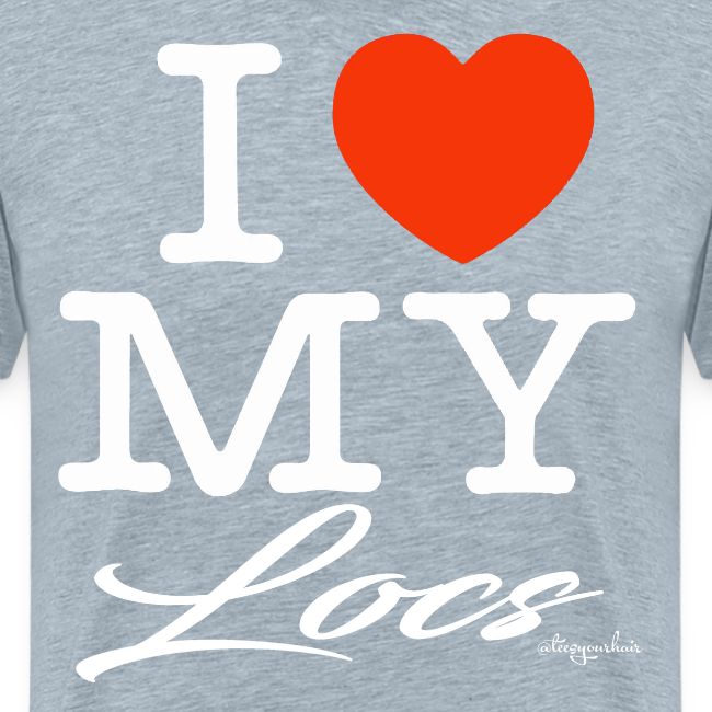 I LOVE MY LOCS (white text design)