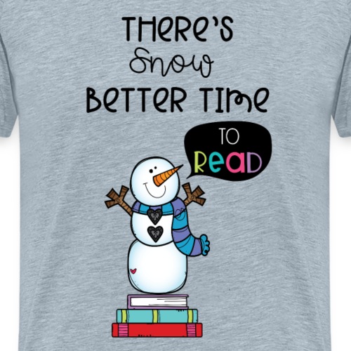 There's Snow Better Time to Read - Men's Premium T-Shirt