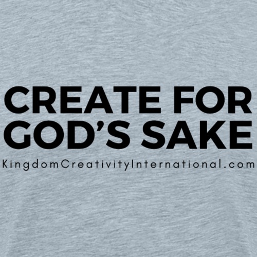 Create for God's Sake - Men's Premium T-Shirt
