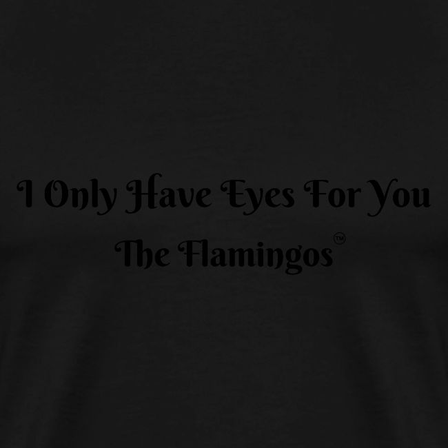 I Only Have Eyes For You/ All Black Letters