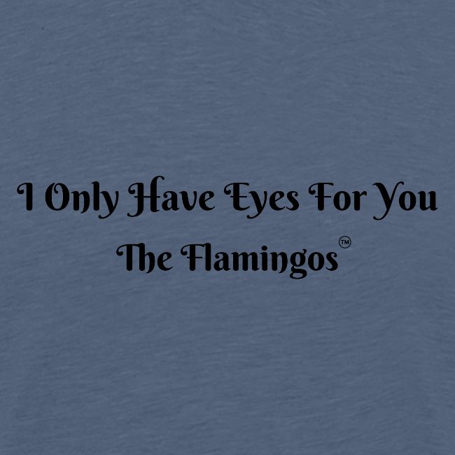 I Only Have Eyes For You/ All Black Letters