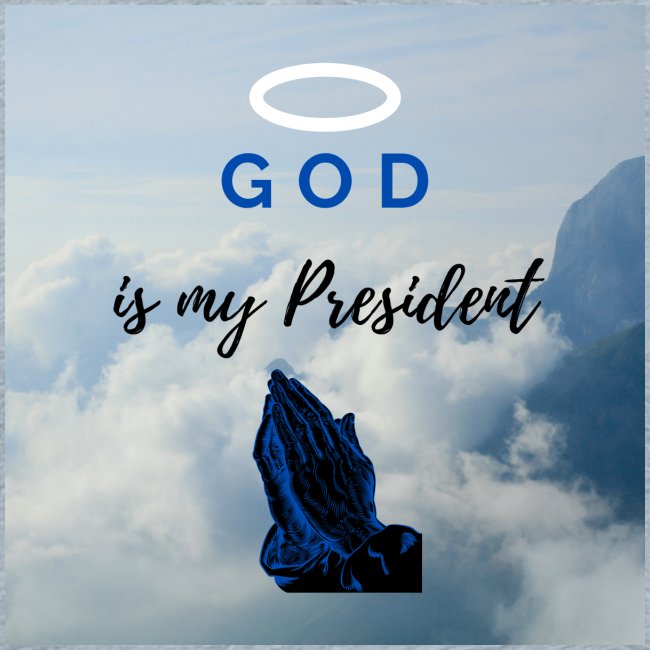 GOD Is My President Blue Collection