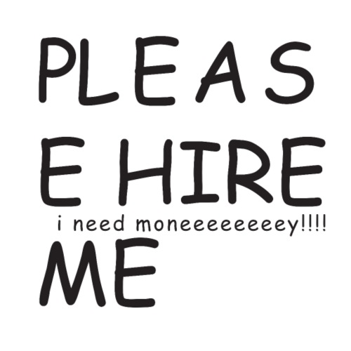 pls hire mei need money!!! - Men's Premium T-Shirt
